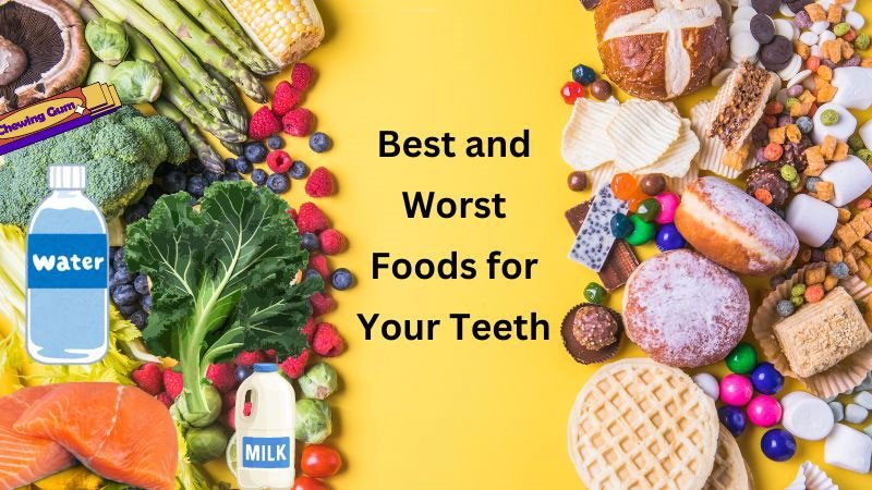 Best and Worst Foods for Your Teeth